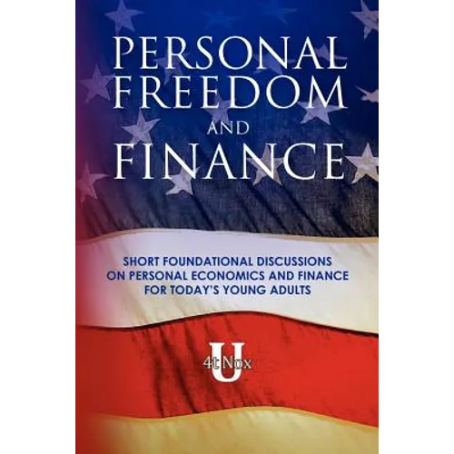 FIN 001 - Personal Freedom and Finance: Short foundational discussions on personal economics and finance for today's young adults