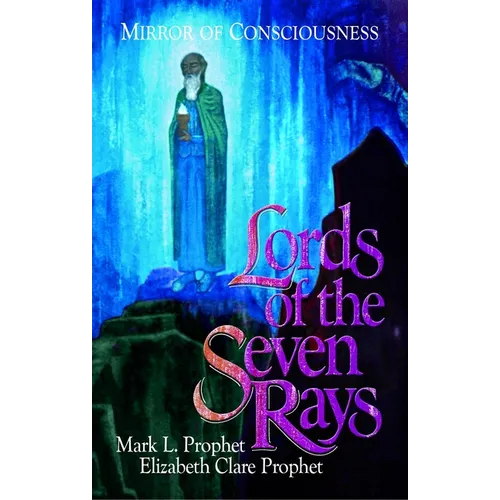Lords of the Seven Rays: Mirror of Consciousness