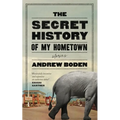The Secret History of My Hometown