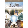 I Am: Seven Powerful Claims of Christ