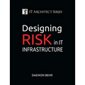 IT Architect Series: Designing Risk in IT Infrastructure
