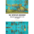 The Interfaith Movement: Mobilising Religious Diversity in the 21st Century