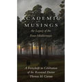Academic Musings: The Legacy of the Euro-Méditerranée: A Festschrift in Honour of the Rev. Dr. Thomas Curran
