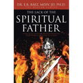 The Lack of the Spiritual Father: A Practical Guide for Believers Wanting to Be Spiritual Mentors to Others