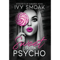 Sweet Like a Psycho