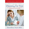 Choosing For Two - Scholarly Edition: An Examination of Abortion Decision Making and Its Implications for Crisis Counseling