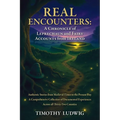 Real Encounters: Authentic Stories from Medieval Times to the Present Day - A Comprehensive Collection of Documented Experiences Across All Thirty-Two