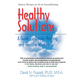 Healthy Solutions: A Guide to Simple Healing and Healthy Wisdom