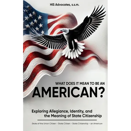What Does it Mean to be an American?: Exploring Allegiance, Identity, and the Meaning of State Citizenship