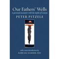 Our Fathers' Wells: A Personal Encounter with the Myths of Genesis