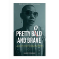 Pretty Bold and Brave: Love, Life and Evangelical Poetry