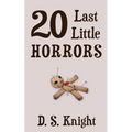 20 Last Little Horrors