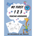 My First 1 2 3 Tracing Workbook For Preschoolers and Toddlers AGES 3+: My First Handwriting Workbook Learn to Write Workbook - From Fingers to Crayons