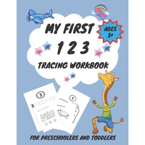 My First 1 2 3 Tracing Workbook For Preschoolers and Toddlers AGES 3+: My First Handwriting Workbook Learn to Write Workbook - From Fingers to Crayons