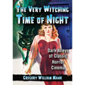 The Very Witching Time of Night: Dark Alleys of Classic Horror Cinema