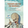 Tuesdays are for the Brainiacs Crossword Puzzles Tuesdays and Thinkers Edition