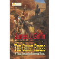 The Ghost Riders: A Texas Ranger Jim Blawcyzk Novel