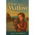 I Was A Willow