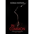In Common: A Novel of Love and Sacrifice