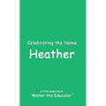 Celebrating the Name Heather