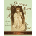 Christmas Roses (RW Classics Edition, Illustrated)