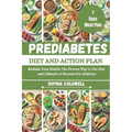 Prediabetes Diet and Action Plan: Reclaim Your Health: The Proven Way to Use Diet and Lifestyle to Reverse Pre-Diabetes