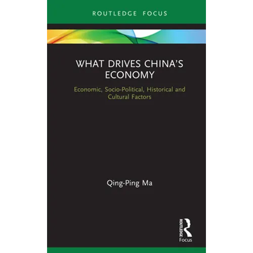 What Drives China's Economy: Economic, Socio-Political, Historical and Cultural Factors