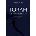 Torah for Mental Health: Jewish Wisdom for Psychological Growth