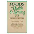 Foods for Health and Healing: Remedies and Recipes: Based on the Teachings of Yogi Bhajan