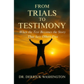 From Trials to Testimony: When the Test Becomes the Story That Sets Others Free