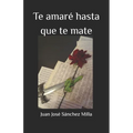 Te amaré hasta que te mate