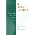 At Home in Diaspora: South Asian Scholars and the West