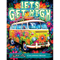 Lets Get High and Color: A Stoner's Coloring Book Adventure Featuring Trippy Art, Weed Themes, and Cartoon Characters - Unleash Your Creativity!