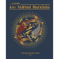 100 LUXURY Animal Mandala Coloring book for adults: 100 Beautiful drawings to color. Animals and Insects. Varied level of difficulty. Large 8x10 forma