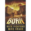 BURN - Melt Book 4: (A Thrilling Post-Apocalyptic Survival Series)