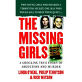 The Missing Girls: A Shocking True Story of Abduction and Murder