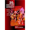 Twentieth-Century Germany: Politics, Culture, and Society 1918-1990