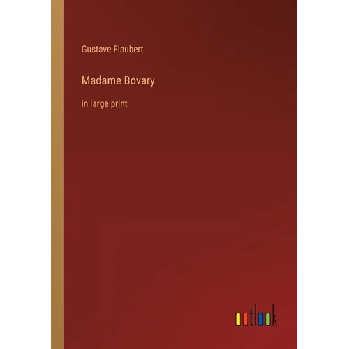 Madame Bovary: in large print