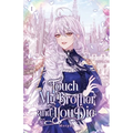Touch My Brother and You Die: Volume I (Light Novel)