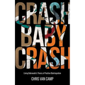 Crash Baby Crash: Living Dabrowski's Theory of Positive Disintegration