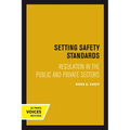 Setting Safety Standards: Regulation in the Public and Private Sectors