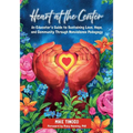 Heart at the Center: An Educator's Guide to Sustaining Love, Hope, and Community Through Nonviolence Pedagogy