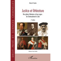 Justice et littérature: Nos gloires littéraires et leurs juges: de Chateaubriand à Zola 2e édition