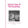 Greasy Lips & Bacon Strips