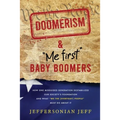 DOOMERISM & "Me first" Baby Boomers