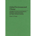 Global Environmental Change: Interactions of Science, Policy, and Politics in the United States