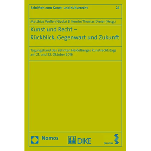 Kunst Und Recht - Ruckblick, Gegenwart Und Zukunft: Tagungsband Des Zehnten Heidelberger Kunstrechtstags Am 21. Und 22. Oktober 2016