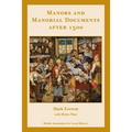 Manors and Manorial Documents after 1500: a guide for local and family historians in England and Wales