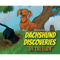 Dachshund Discoveries: "On The Farm"