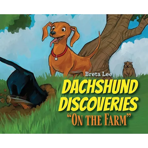 Dachshund Discoveries: "On The Farm"